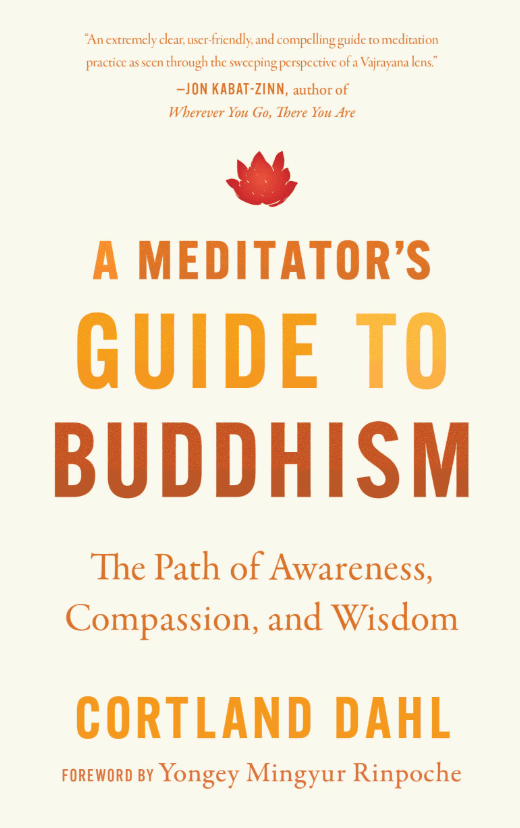 A Meditator’s Guide to Buddhism by Cortland&nbsp;Dahl